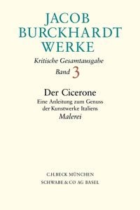 Produktbild: Jacob Burckhardt Werke Bd. 3: Der Cicerone