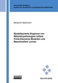 Produktbild: Modellbasierte Diagnose von Mittelohrpathologien mittels Finite-Elemente Modellen und Maschinellem Lernen