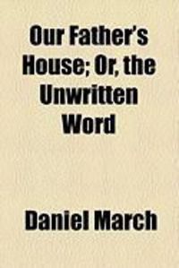 Produktbild: Our Father's House; Or, the Unwritten Word