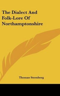 Produktbild: Sternberg, T: Dialect And Folk-Lore Of Northamptonshire