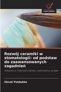 Produktbild: Rozw&oacute;j ceramiki w stomatologii: od podstaw do zaawansowanych zagadnie&iquest;