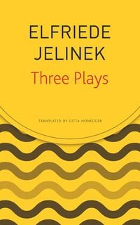 Bild vom Artikel Three Plays vom Autor Elfriede Jelinek