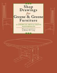 Bild vom Artikel Shop Drawings for Greene & Greene Furniture: 23 American Arts and Crafts Masterpieces vom Autor Robert Lang
