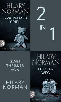 Grausames Spiel & Letzter Weg (Nur bei uns!) von Hilary Norman