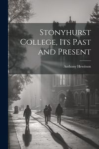 Produktbild: Stonyhurst College, Its Past and Present