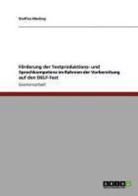 Produktbild: F&ouml;rderung der Textproduktions- und Sprechkompetenz im Rahmen der Vorbereitung auf den DELF-Test