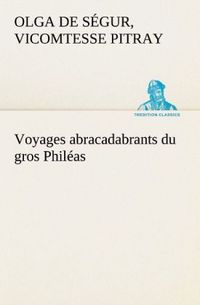 Produktbild: Voyages abracadabrants du gros Phil&eacute;as