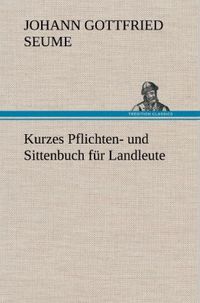 Produktbild: Kurzes Pflichten- und Sittenbuch f&uuml;r Landleute