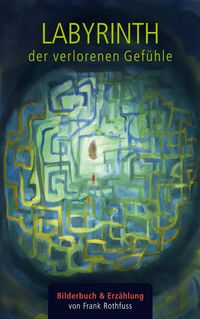 Produktbild: Labyrinth der verlorenen Gef&uuml;hle