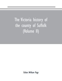 Produktbild: The Victoria history of the county of Suffolk (Volume II)