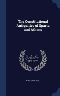 Produktbild: The Constitutional Antiquities of Sparta and Athens