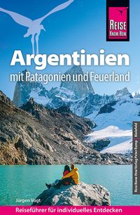 Bild vom Artikel Reise Know-How Argentinien mit Patagonien und Feuerland vom Autor Jürgen Vogt