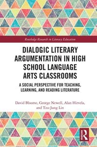 Produktbild: Dialogic Literary Argumentation in High School Language Arts Classrooms