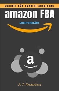 Produktbild: Amazon FBA | Schritt f&uuml;r Schritt Anleitung &bull; LEICHT ERKL&Auml;RT