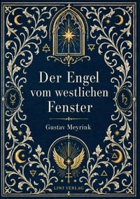 Produktbild: Gustav Meyrink: Der Engel vom westlichen Fenster. Vollst&auml;ndige Neuausgabe