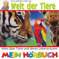 Produktbild: Dorit Wilhelm erkl&auml;rt, Dorit Wilhelm erkl&auml;rt die Welt der Tiere