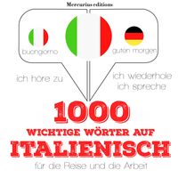 Produktbild: 1000 wichtige W&ouml;rter auf Italienisch f&uuml;r die Reise und die Arbeit