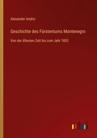 Produktbild: Geschichte des F&uuml;rstentums Montenegro
