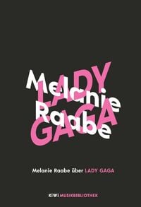 Produktbild: Melanie Raabe &uuml;ber Lady Gaga