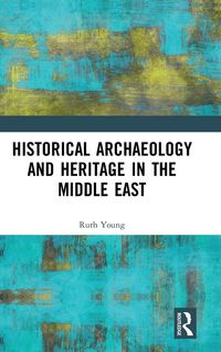 Produktbild: Historical Archaeology and Heritage in the Middle East