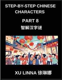 Produktbild: Step-by-Step Chinese Characters (Part 8)- Chinese Characters Explored Through Interactive, Sequential Brain Activities for Every Learning Stage