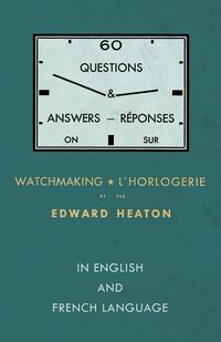 Produktbild: 60 Questions and Answers on Watchmaking - In English and French Language