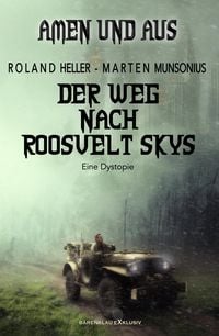 Produktbild: Amen und Aus - Der Weg nach Roosvelt Skys - Eine Dystopie