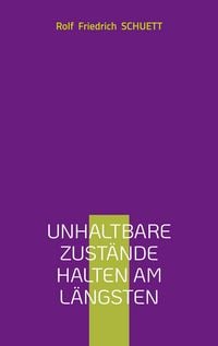 Produktbild: Unhaltbare Zust&auml;nde halten am l&auml;ngsten