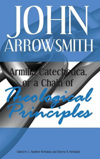 Produktbild: Armilla Catechetica, or a Chain of Theological Principles