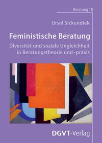 Produktbild: Feministische Beratung: Diversit&auml;t und soziale Ungleichheit in Beratungstheorie und -praxis