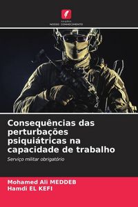 Produktbild: Consequ&ecirc;ncias das perturba&ccedil;&otilde;es psiqui&aacute;tricas na capacidade de trabalho
