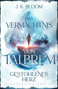 Produktbild: Das Verm&auml;chtnis von Talbrem (Band 1): Gestohlenes Herz