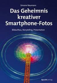 Produktbild: Das Geheimnis kreativer Smartphone-Fotos
