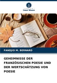 Produktbild: Geheimnisse der Franz&ouml;sischen Poesie und der Wertsch&auml;tzung von Poesie