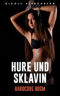 Produktbild: Hure und Sklavin [Hardcore BDSM]