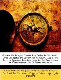 Produktbild: Turgot, A: OEuvres De Turgot: Classee Par Ordre De Matieress