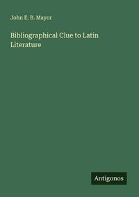 Produktbild: Bibliographical Clue to Latin Literature
