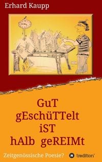 Produktbild: Gut gesch&uuml;ttelt ist halb gereimt