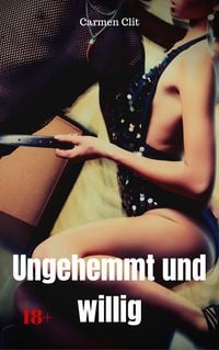 Produktbild: Ungehemmt und willig