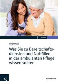 Produktbild: Was Sie zu Bereitschaftsdiensten und Notf&auml;llen in der ambulanten Pflege wissen sollten