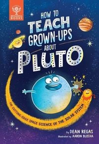 Produktbild: How to Teach Grown-Ups About Pluto