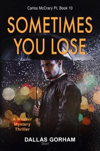 Produktbild: Sometimes You Lose (Carlos McCrary PI, Book 10)