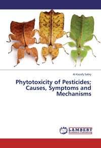 Produktbild: Phytotoxicity of Pesticides; Causes, Symptoms and Mechanisms