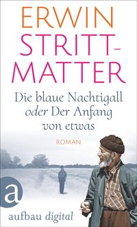 Produktbild: Die blaue Nachtigall oder Der Anfang von etwas