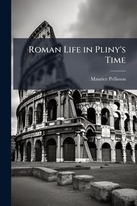 Produktbild: Roman Life in Pliny's Time
