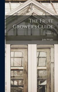 Produktbild: The Fruit Grower's Guide; Volume 2