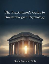 Produktbild: The Practitioner's Guide to Swedenborgian Psychology