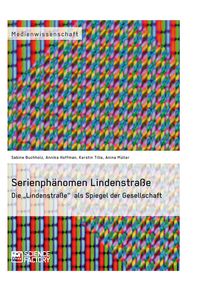 Produktbild: Serienph&auml;nomen Lindenstra&szlig;e. Die &bdquo;Lindenstra&szlig;e&ldquo; als Spiegel der Gesellschaft
