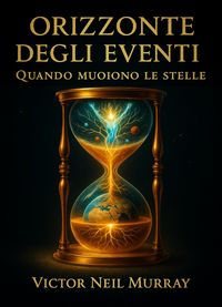 Produktbild: Orizzonte degli eventi: Quando muoiono le stelle (Event Horizon, #2)