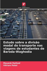Produktbild: Estudo sobre a divis&atilde;o modal do transporte nas viagens de estudantes de Baroda-Waghodia